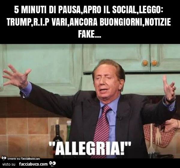 5 minuti di pausa, apro il social, leggo: trump, r. I. P vari, ancora buongiorni, notizie fake
