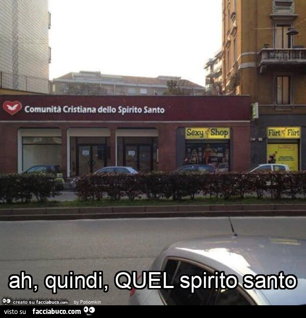 Ah, quindi, quel spirito santo