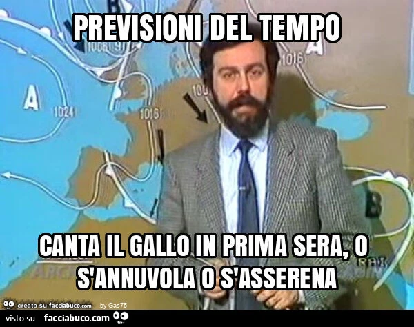 Previsioni del tempo canta il gallo in prima sera, o s'annuvola o s'asserena