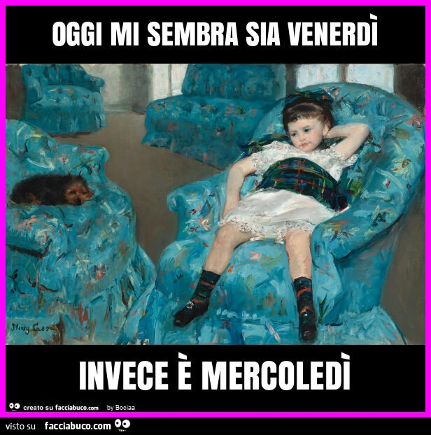Oggi mi sembra sia venerdì invece è mercoledì