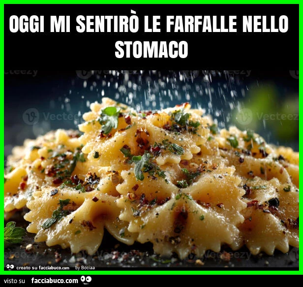 Oggi mi sentirò le farfalle nello stomaco