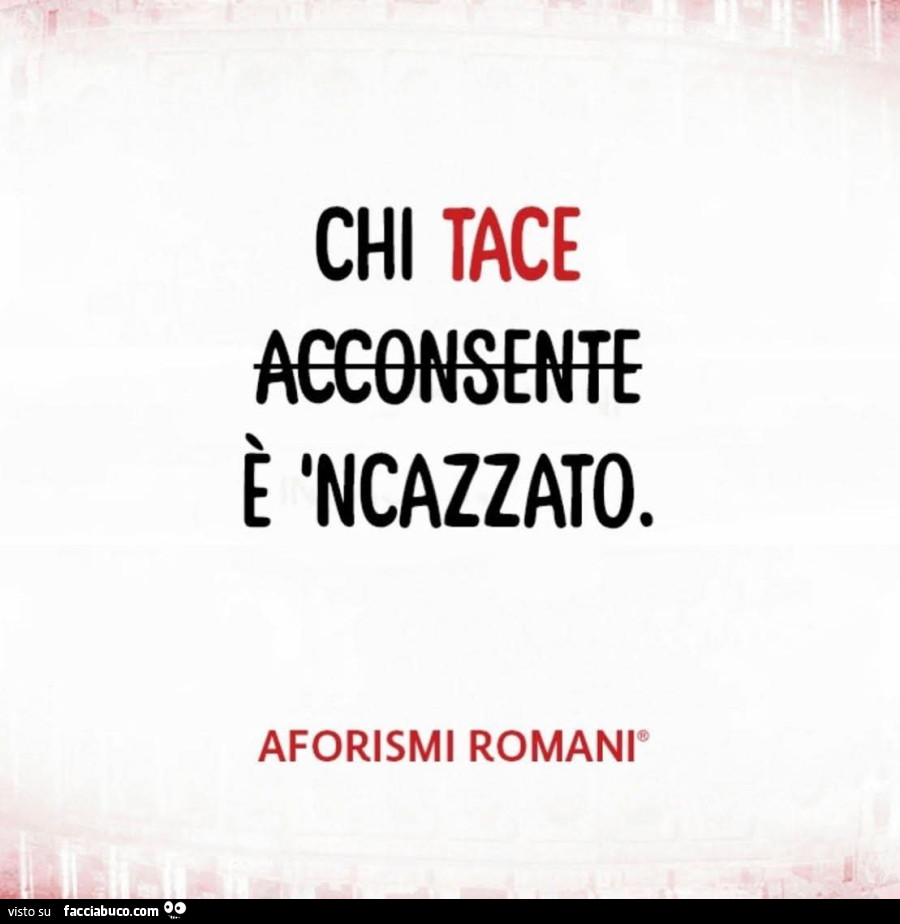 Chi tace è incazzato