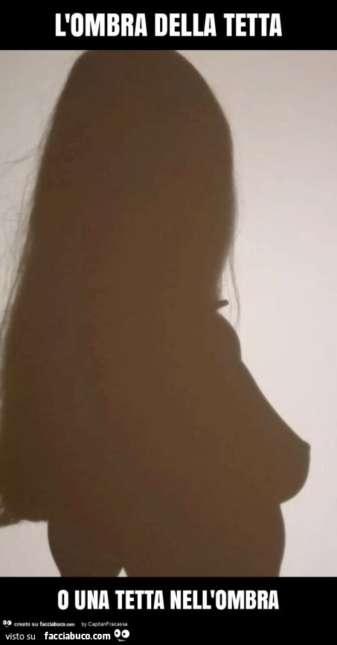 L'ombra della tetta o una tetta nell'ombra