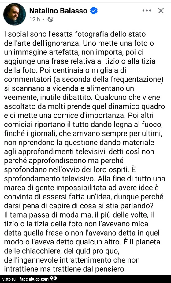 I social sono l'esatta fotografia dello stato dell'arte dell'ignoranza. Uno mette una foto o un'immagine artefatta, non importa, poi ci aggiunge una frase relativa al tizio o alla tizia della foto