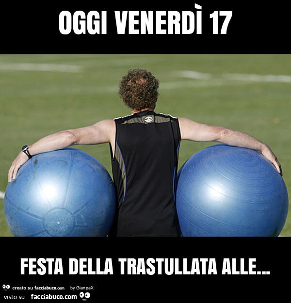 Oggi venerdì 17 festa della trastullata alle