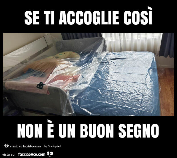 Se ti accoglie così non è un buon segno