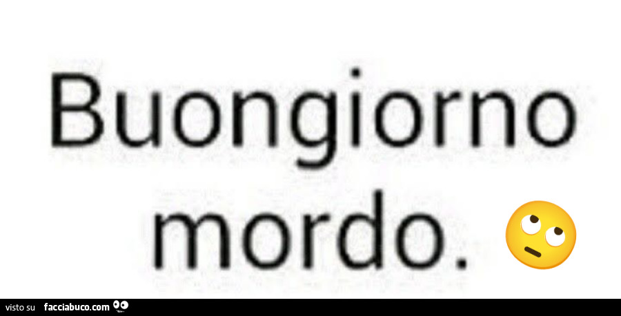 Buongiorno mordo