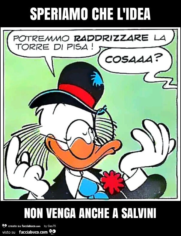 Speriamo che l'idea non venga anche a salvini