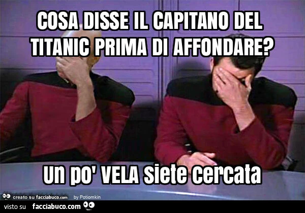 Cosa disse il capitano del titanic prima di affondare? Un po' vela siete cercata