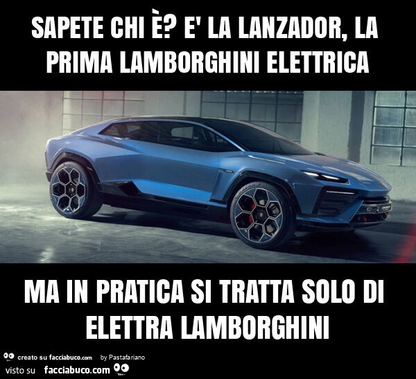 Sapete chi è? È La lanzador, la prima lamborghini elettrica ma in pratica si tratta solo di elettra lamborghini