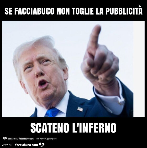 Se facciabuco non toglie la pubblicità scateno l'inferno