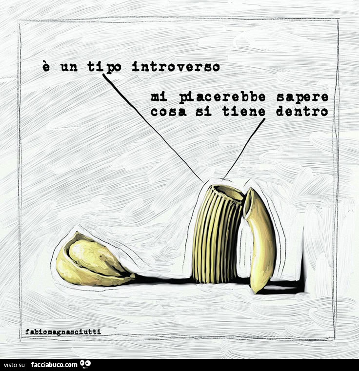È un tipo introverso mi piacerebbe sapere cosa si tiene dentro