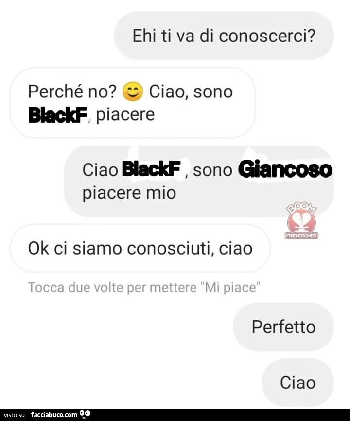 Ehi ti va di conoscerci? Perchรฉ no? Ok ci siamo conosciuti, ciao