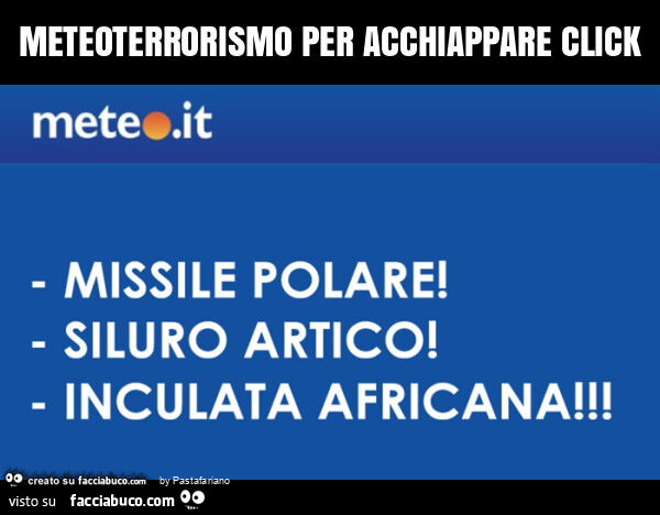 Meteoterrorismo per acchiappare click