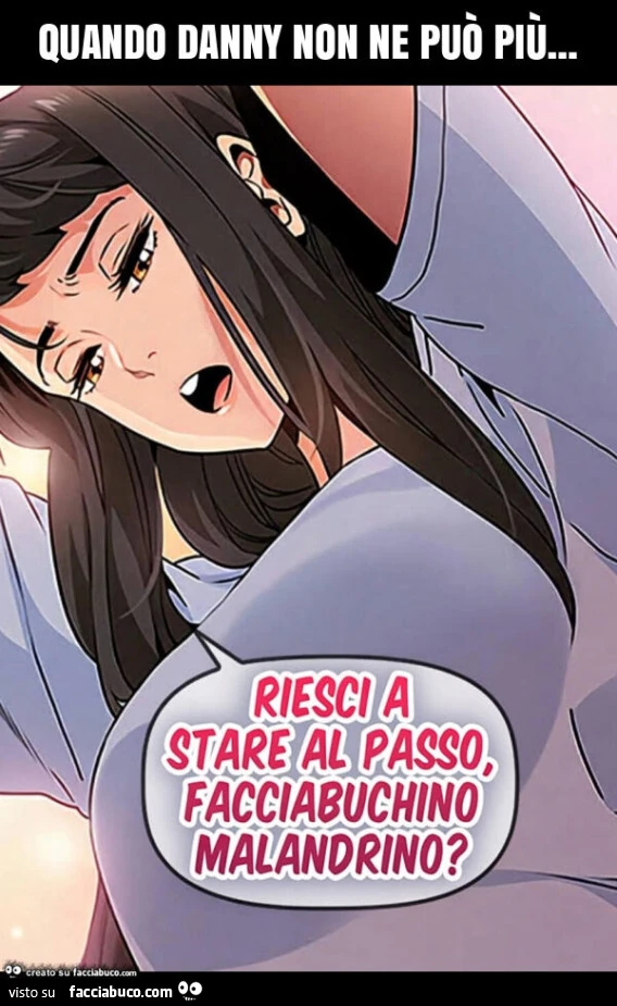 Quando danny non ne può più