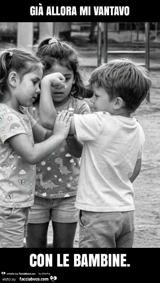 Già allora mi vantavo con le bambine