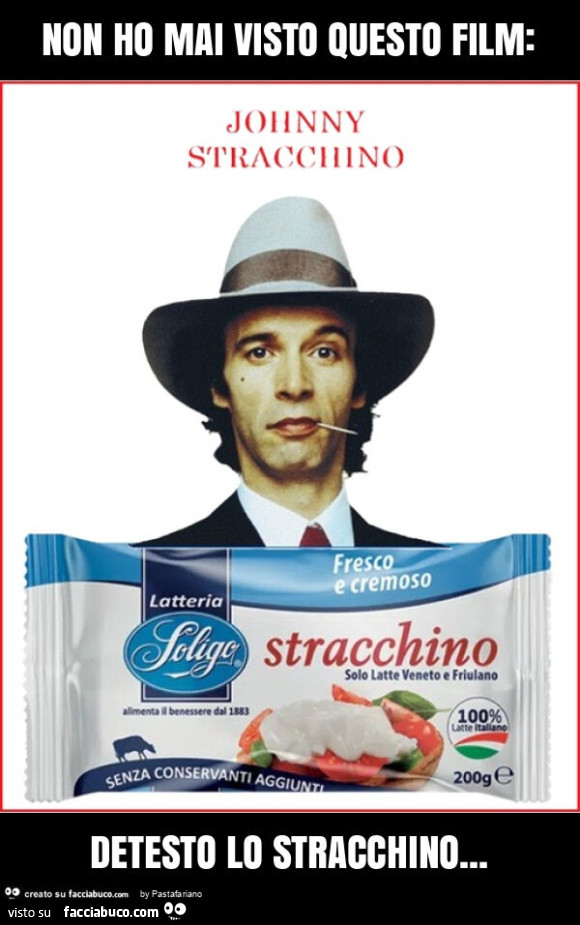 Non ho mai visto questo film: detesto lo stracchino