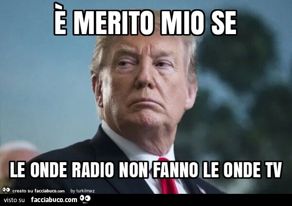È merito mio se le onde radio non fanno le onde tv