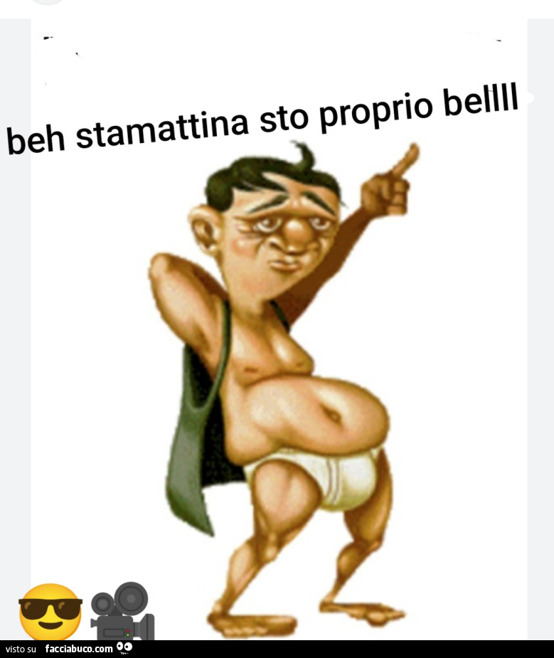 Beh stamattina sto proprio bell
