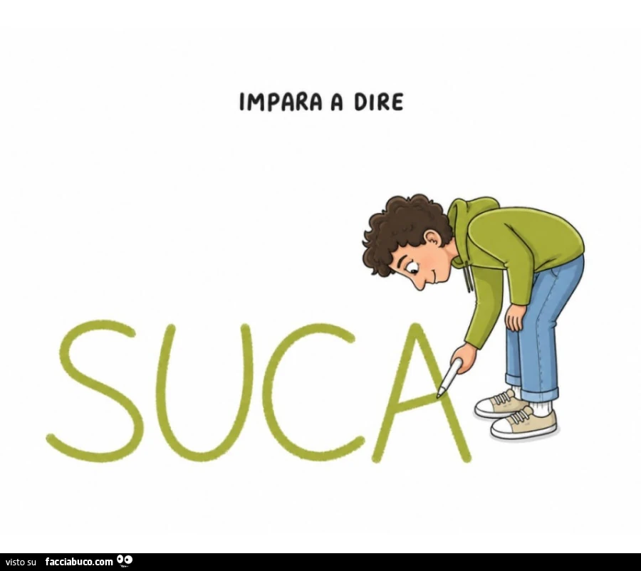 Impara a dire suca