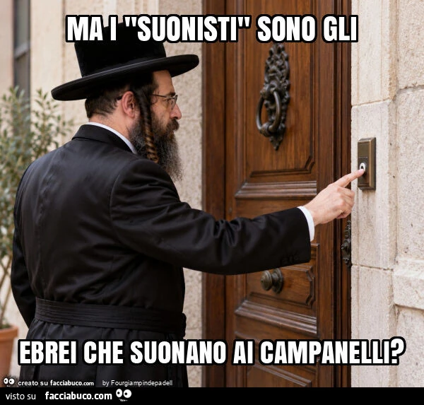 Ma i "suonisti" sono gli ebrei che suonano ai campanelli?