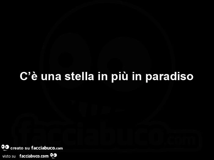 C'è una stella in più in paradiso