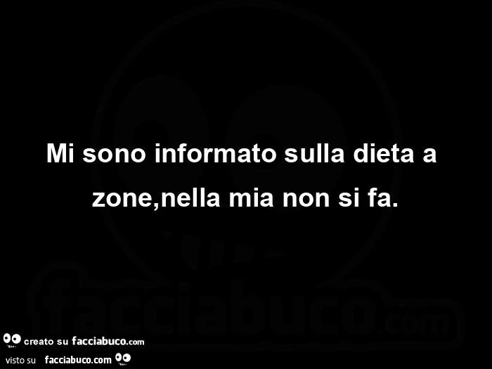 Mi sono informato sulla dieta a zone, nella mia non si fa
