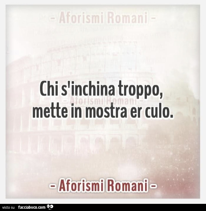 Chi s'inchina troppo, mette in mostra er culo