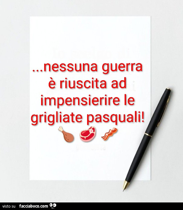 Nessuna guerra è riuscita ad impensierire le grigliate pasquali