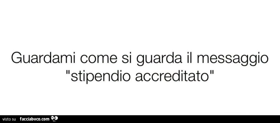 Guardami come si guarda il messaggio stipendio accreditato