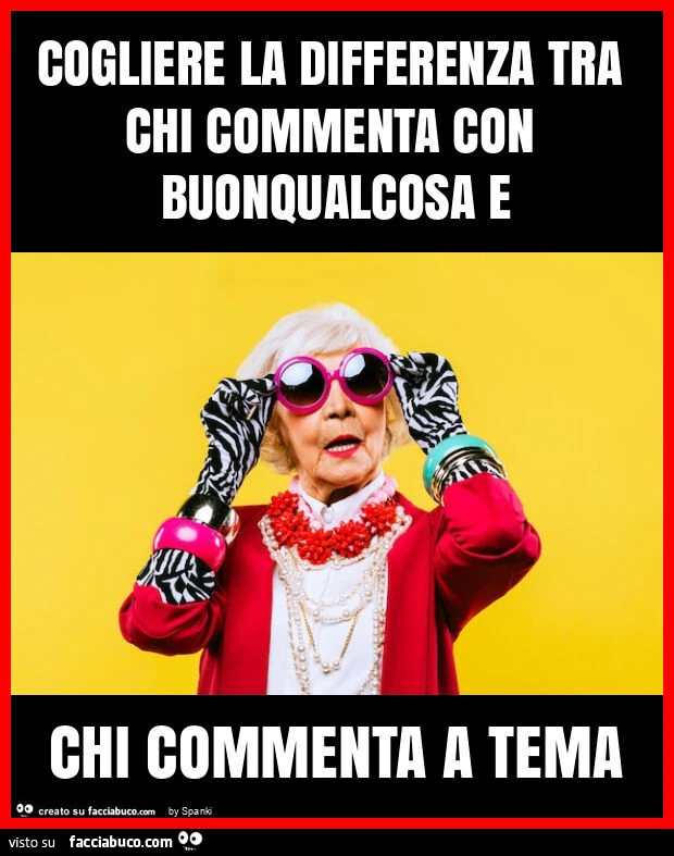 Cogliere la differenza tra chi commenta con buonqualcosa e chi commenta a tema