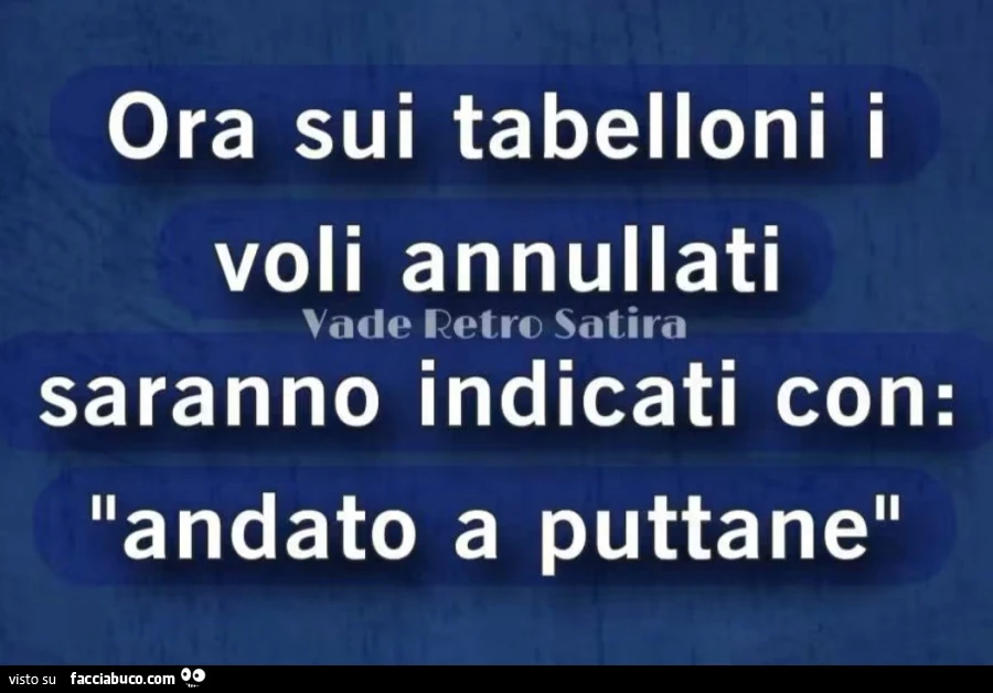 Ora sui tabelloni i voli annullati saranno indicati con: andato a puttane