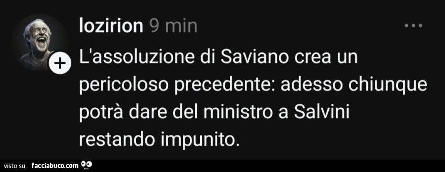L'assoluzione di saviano crea un pericoloso precedente: adesso chiunque potrร dare del ministro a salvini restando impunito