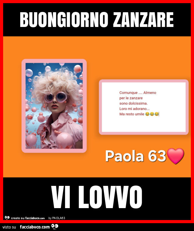 Buongiorno zanzare vi lovvo