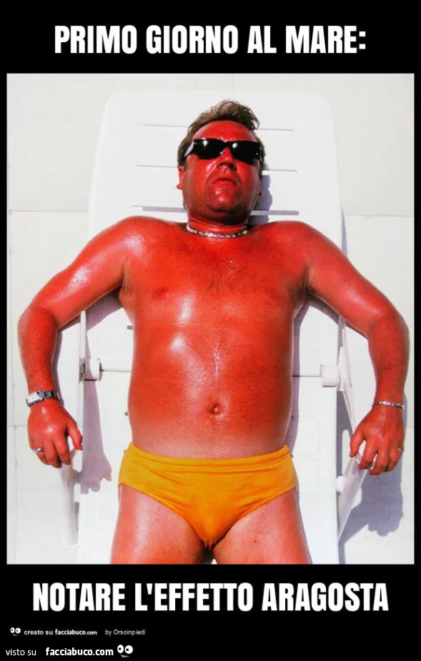 Primo giorno al mare: notare l'effetto aragosta