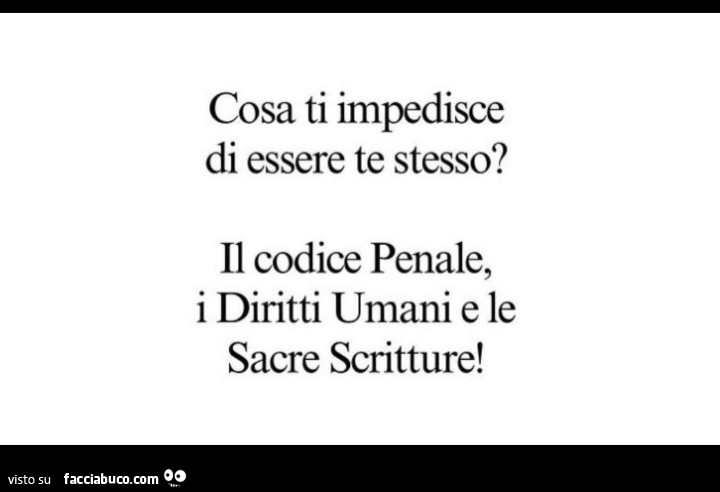 Cosa ti impedisce di essere te stesso? Il codice penale, i diritti umani e le sacre scritture