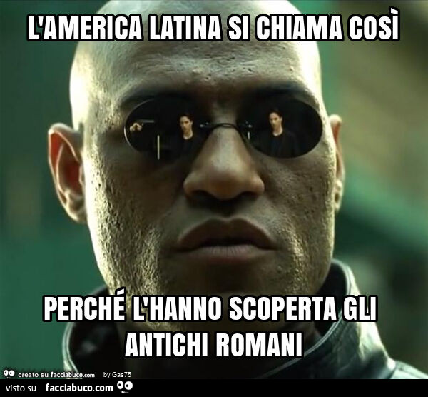 L'america latina si chiama così perché l'hanno scoperta gli antichi romani