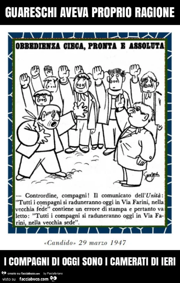Guareschi aveva proprio ragione i compagni di oggi sono i camerati di ieri