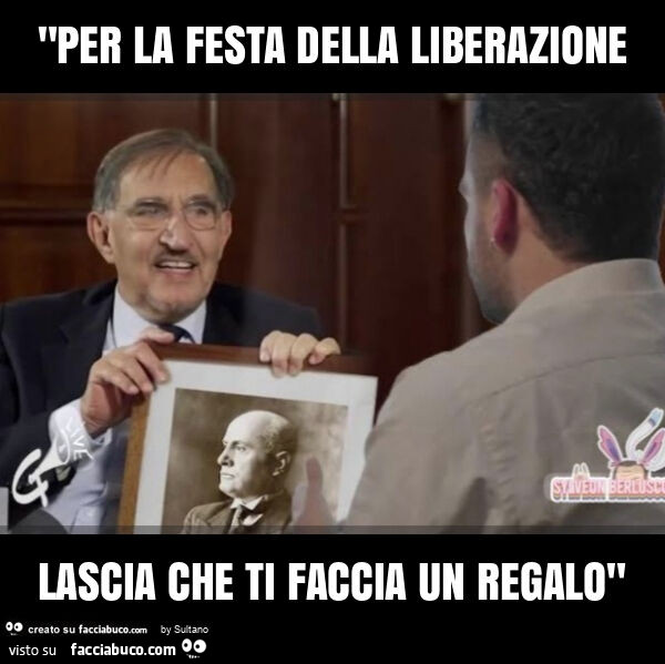 "per la festa della liberazione lascia che ti faccia un regalo"