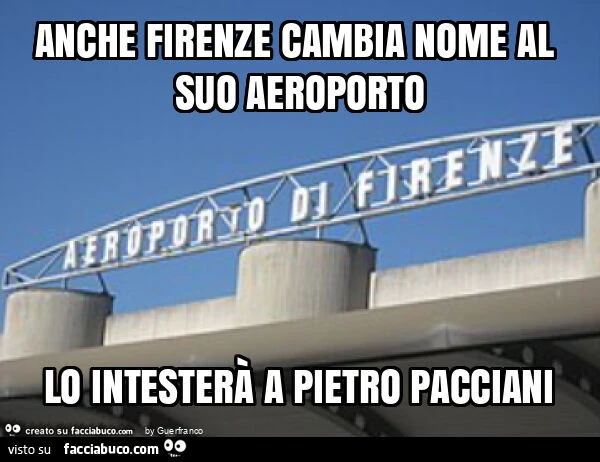 Anche firenze cambia nome al suo aeroporto lo intesterà a pietro pacciani