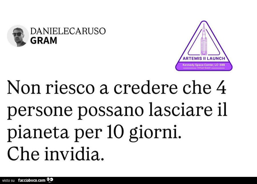 Non riesco a credere che 4 persone possano lasciare il pianeta per 10 giorni. Che invidia