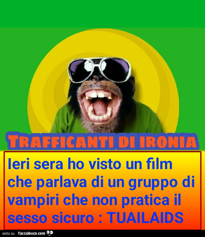 Ieri sera ho visto un film che parlava di un gruppo di vampiri che non pratica il sesso sicuro