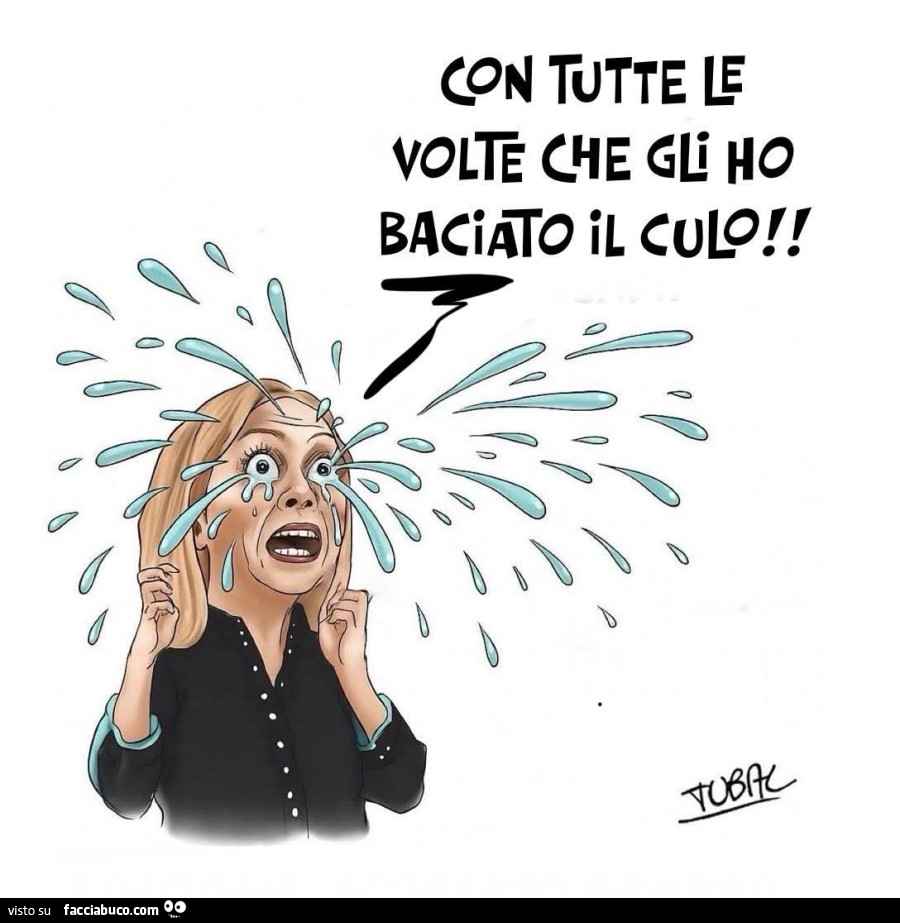 Con tutte le volte che gli ho baciato il culo