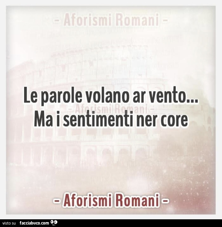 Le parole volano ar vento&hellip; ma i sentimenti ner core
