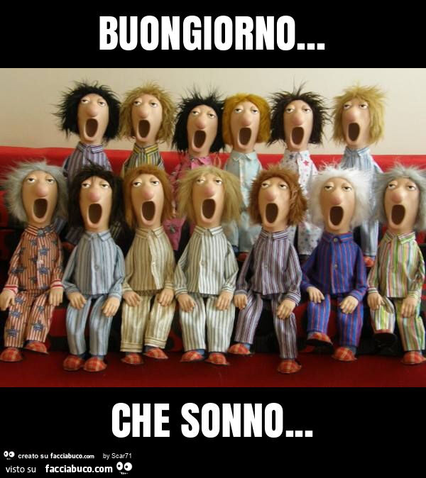Buongiorno… che sonno