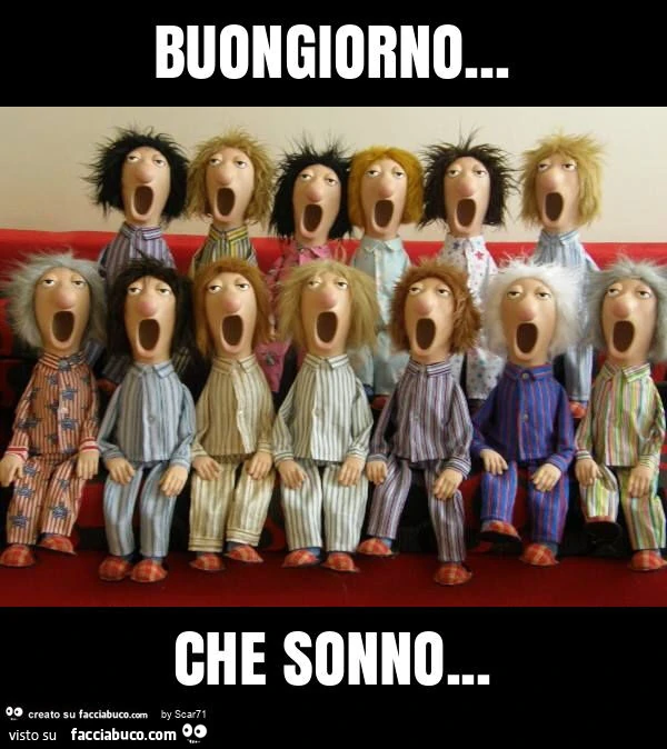 Buongiorno&hellip; che sonno