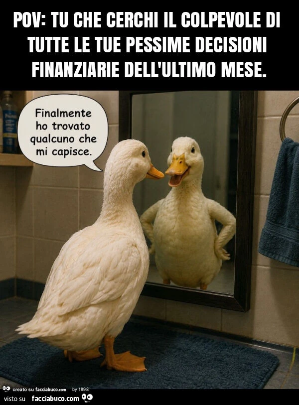 Pov: tu che cerchi il colpevole di tutte le tue pessime decisioni finanziarie dell'ultimo mese