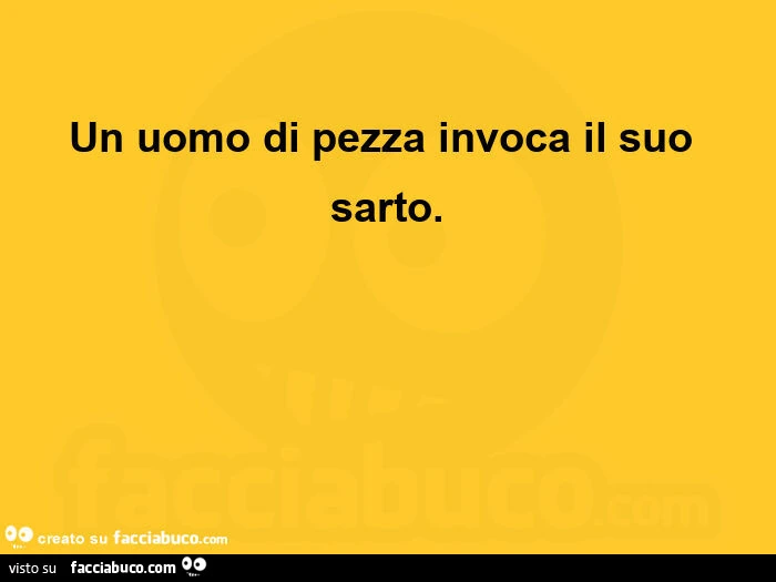 Un uomo di pezza invoca il suo sarto