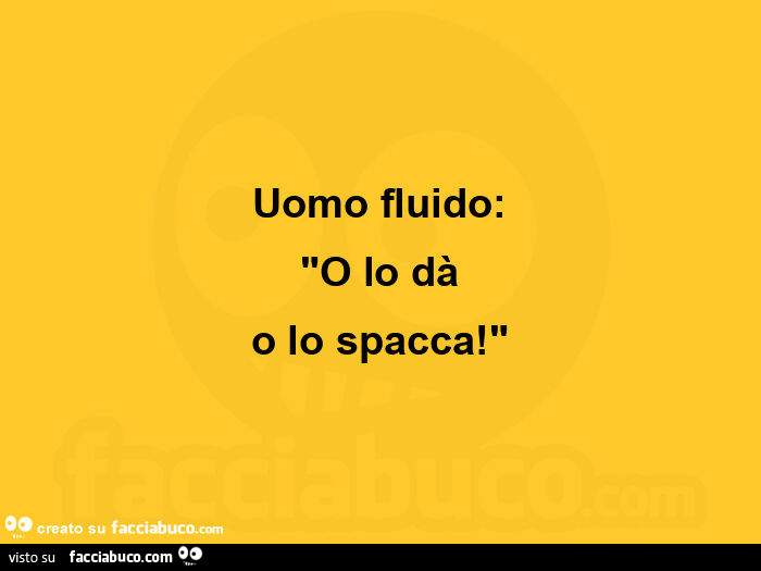 Uomo fluido: o lo dà o lo spacca