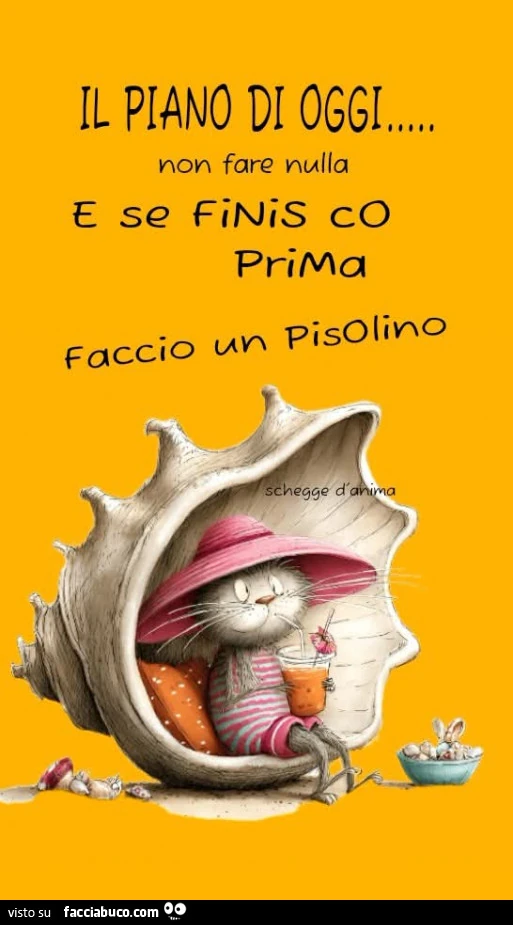 Il piano di oggi. Non fare nulla e se finisco prima faccio un pisolino